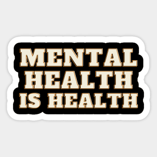 Mental Health Is Health Sticker